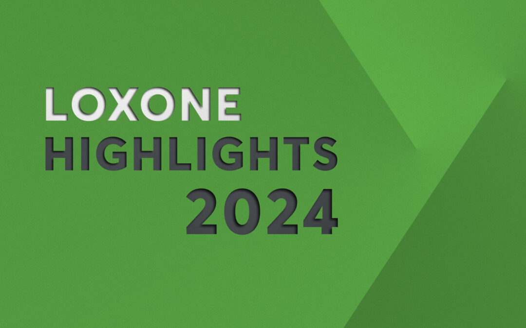 Die Loxone Highlights 2024